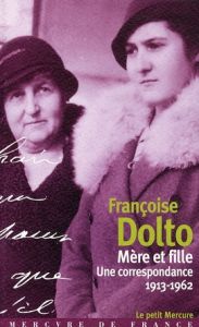 Mère et fille. Une correspondance (1913-1962) - Dolto Françoise - Djéribi-Valentin Muriel - Perche