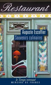 Souvenirs culinaires - Escoffier Auguste - Ory Pascal