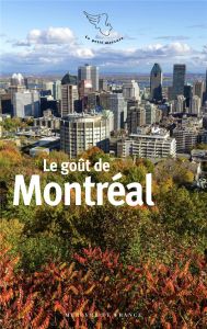 Le goût de Montréal - Le Moël Marie-Morgane