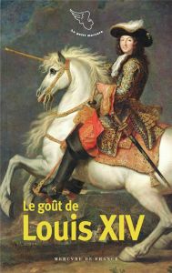 Le goût de Louis XIV - Charton Ariane