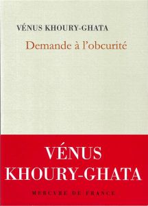 Demande à l’obscurité - Khoury-Ghata Vénus