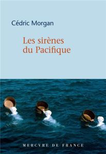 Les sirènes du Pacifique - Morgan Cédric