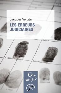 Les erreurs judiciaires. 3e édition - Vergès Jacques