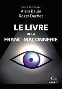Le livre de la franc-maçonnerie - Bauer Alain - Dachez Roger - Meyer Gérard - Pétill