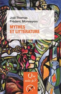 Mythes et littérature. 3e édition - Monneyron Frédéric - Thomas Joël