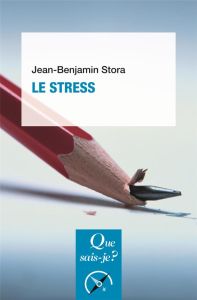 Le stress. 10e édition - Stora Jean-benjamin