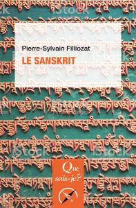 Le sanskrit. 4e édition - Filliozat Pierre-Sylvain
