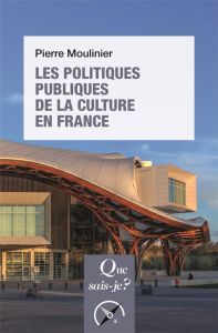 Les politiques publiques de la culture en France. 8e édition - Moulinier Pierre