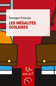 Les inégalités scolaires. 2e édition actualisée - Felouzis Georges