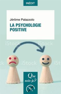 La psychologie positive - Palazzolo Jérôme - Midal Fabrice