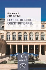 Lexique de droit constitutionnel. 6e édition - Avril Pierre - Gicquel Jean