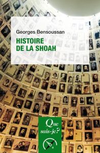 Histoire de la Shoah. 7e édition actualisée - Bensoussan Georges