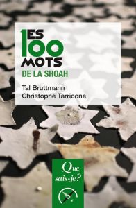 Les 100 mots de la Shoah. 3e édition - Bruttmann Tal - Tarricone Christophe