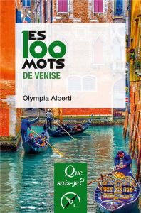 Les 100 mots de Venise. 3e édition - Alberti Olympia