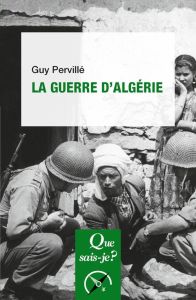 La guerre d'Algérie (1954-1962). 4e édition - Pervillé Guy