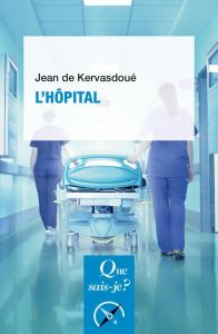 L'hôpital. 6e édition - Kervasdoué Jean de
