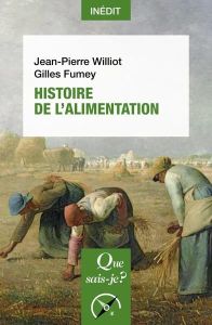 Histoire de l'alimentation - Williot Jean-Pierre - Fumey Gilles