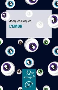 L'EMDR. 2e édition revue et corrigée - Roques Jacques