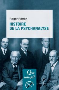 Histoire de la psychanalyse. 6e édition - Perron Roger