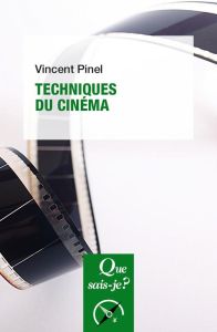 Techniques du cinéma. 11e édition - Pinel Vincent