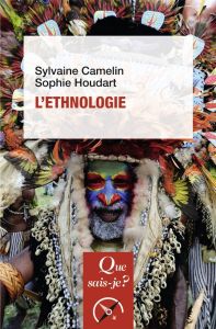 L'ethnologie. 3e édition - Camelin Sylvaine - Houdart Sophie