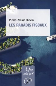 Les paradis fiscaux. 2e édition - Blevin Pierre-Alexis