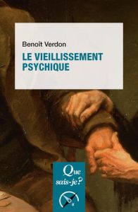 Le vieillissement psychique. 3e édition - Verdon Benoît