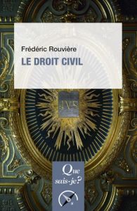 Le droit civil. 2e édition - Rouvière Frédéric