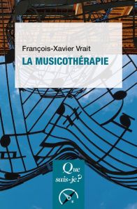 La musicothérapie. 2e édition - Vrait François-Xavier