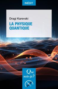 La Physique quantique - Karevski Dragi