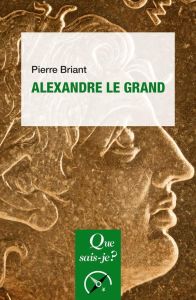 Alexandre le Grand. 10e édition - Briant Pierre