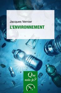 L'environnement. 11e édition - Vernier Jacques