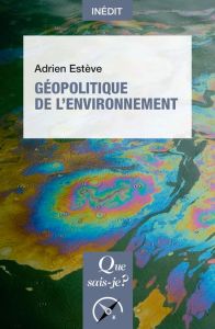 Géopolitique de l'environnement - Estève Adrien