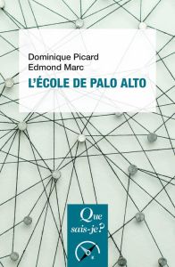 L'école de Palo Alto. 4e édition - Picard Dominique - Marc Edmond