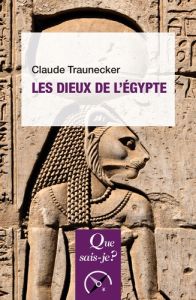 Les dieux de l'Égypte. 7e édition - Traunecker Claude