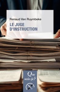 Le juge d'instruction - Van Ruymbeke Renaud