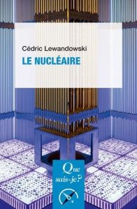 Le nucléaire - Lewandowski Cédric