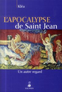 L'apocalypse de Saint Jean. Un autre regard - KLEA