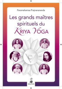 Les grands maîtres spirituels du Kriya Yoga - Prajñanananda Paramahamsa