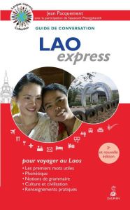 Lao express. Guide de conversation, 3e édition - Pacquement Jean - Phongphanith Sipaseuth