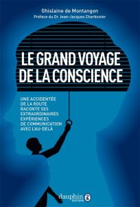Le grand voyage de la conscience - Montangon Ghislaine de - Charbonier Jean-Jacques