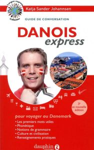 Danois express. Guide de conversation, 3e édition actualisée - Sander Johannsen Katja
