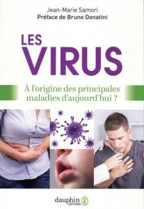 Les virus. A l'origine des principales maladies d'aujourd'hui, 3e édition - Samori Jean-Marie - Donatini Bruno