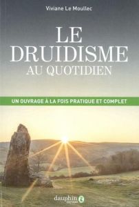 Le druidisme au quotidien. 5e édition - Le Moullec Viviane