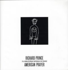 American Prayer. Richard Prince à la Bibliothèque nationale de France - Rubin Robert M. - Minssieux-Chamonard Marie - Raci