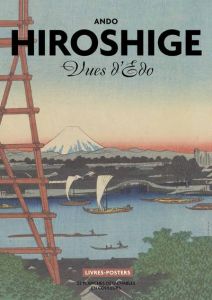 Ando Hiroshige. Vues d'Edo, 22 planches détachables en couleurs - Sueur-Hermel Valérie