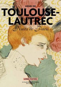 Toulouse-Lautrec. Nuits de Paris - 22 planches détachables en couleur - Sueur-Hermel Valérie