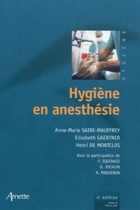 Hygiène en anesthésie. 4e édition - Saire-Mauffrey Anne-Marie - Gaertner Elisabeth - M
