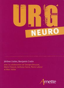Urg'Neuro. Le mémento des urgences neurologiques - Liotier Jérôme - Cretin Benjamin
