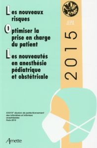 Les nouveaux risques %3B Optimiser la prise en charge du patient %3B Les nouveautés en anesthésie pédiat - Balagny Elisabeth - Coriat Pierre